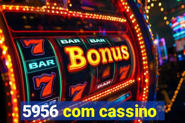 5956 com cassino